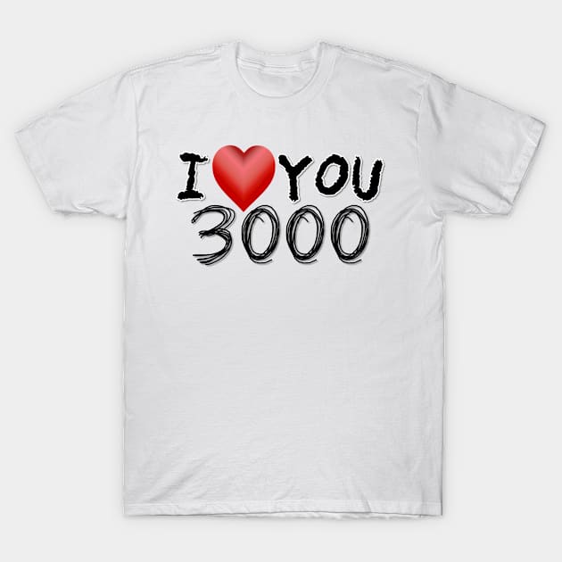 I Love You 3000 T-Shirt by Vidka91